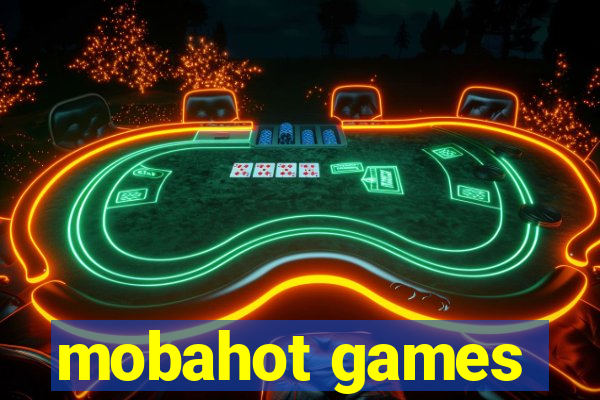 mobahot games